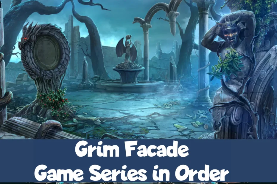 grim facade games in order