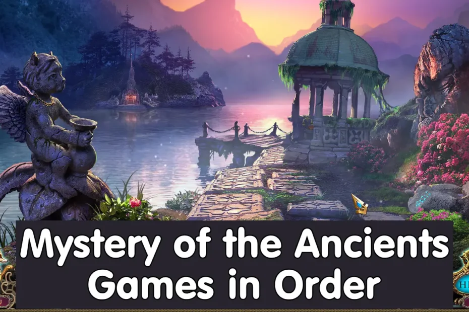 Mystery of the Ancients Games in Order