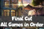 Final Cut Games in Order