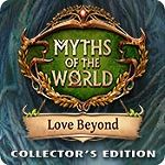 Myths of the World Series List 14. Love Beyond