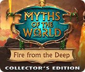 Myths of the World Series List 15. Fire from the Deep