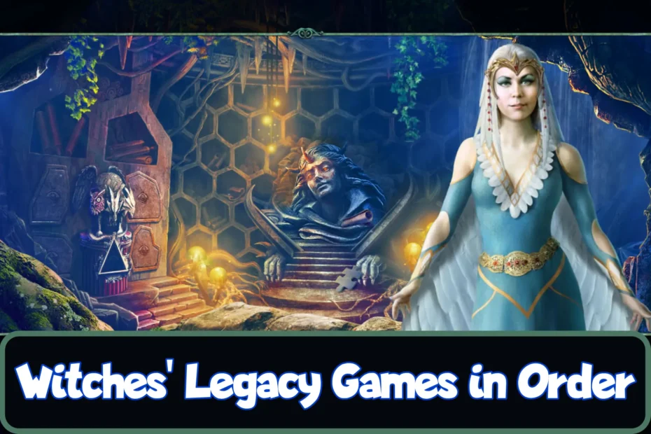 Witches' Legacy Games in Order
