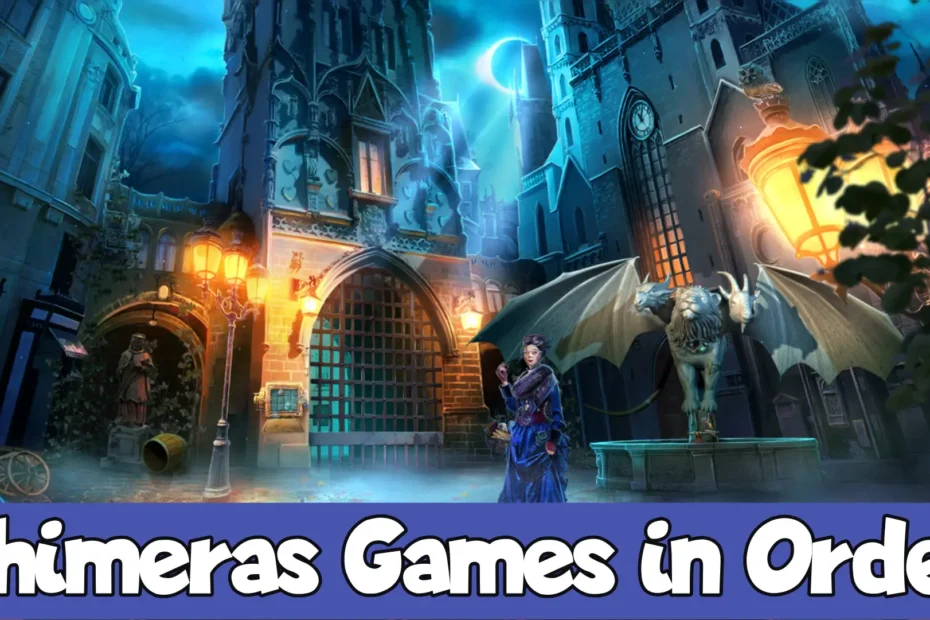 Chimeras Games in Order