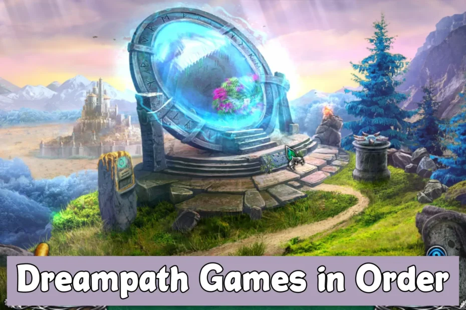 Dreampath Games In Order