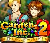 Gardens Inc 2. The Road to Fame