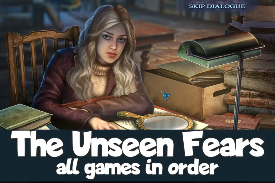 The Unseen Fears Games in Order