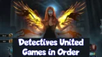 Detectives United Games in Order