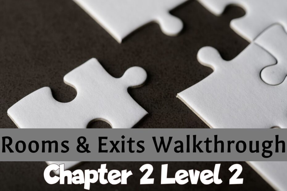 Rooms And Exits Walkthrough Chapter 2 Level 2