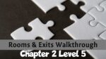 Rooms And Exits Walkthrough Chapter 2 Level 5