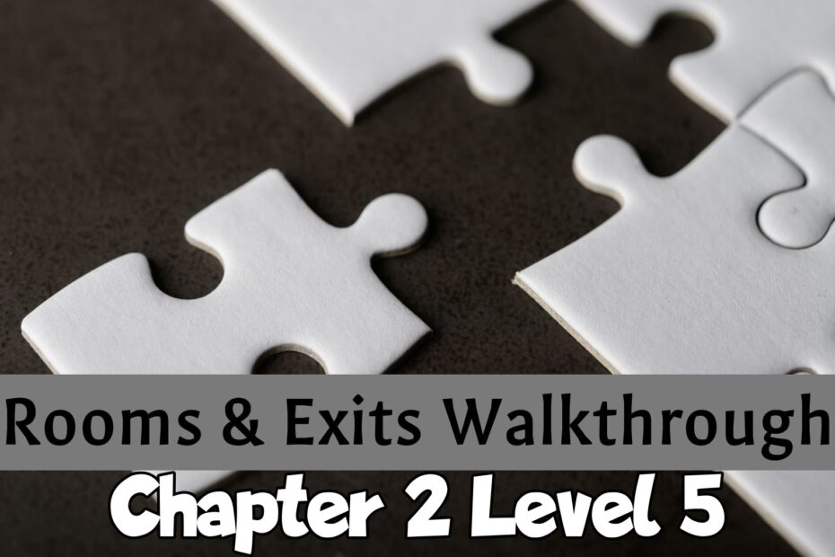rooms and exits chapter 2 level 5 workshop walkthrough
