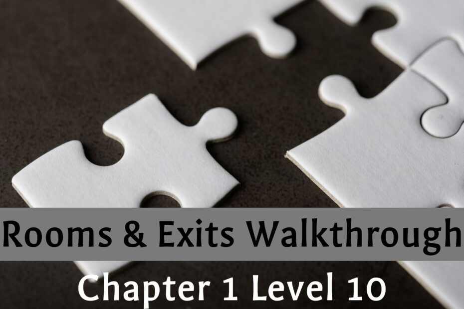 Rooms And Exits Walkthrough Chapter 1 Level 10