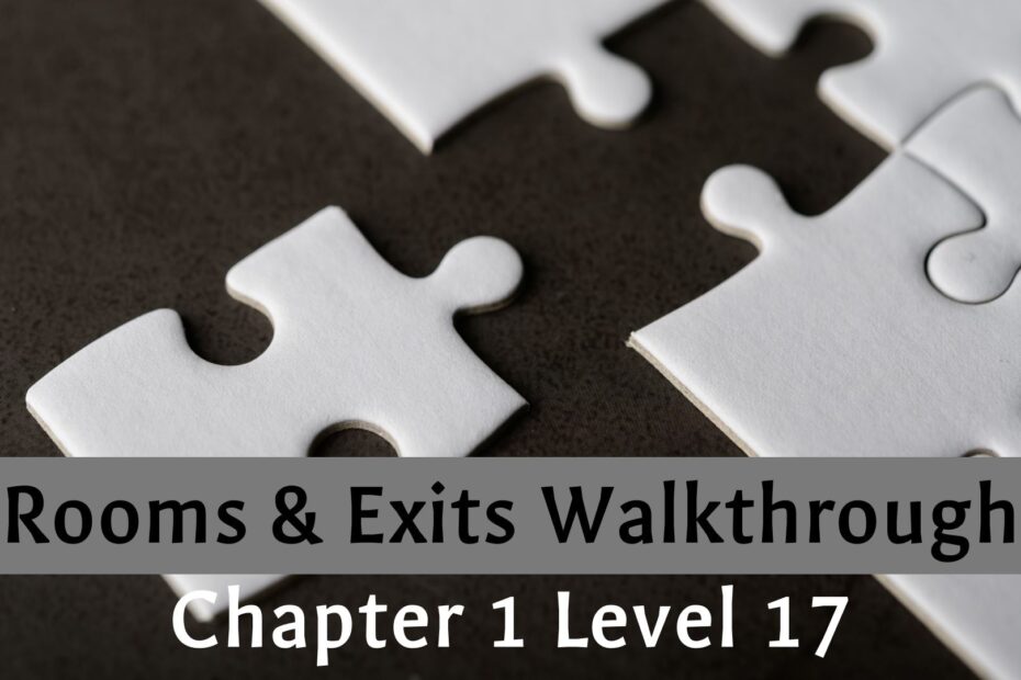 Rooms And Exits Walkthrough Chapter 1 Level 17