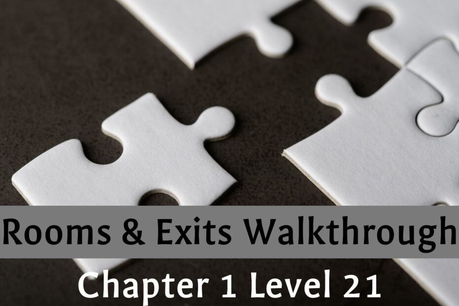 Rooms And Exits Walkthrough Chapter 1 Level 21