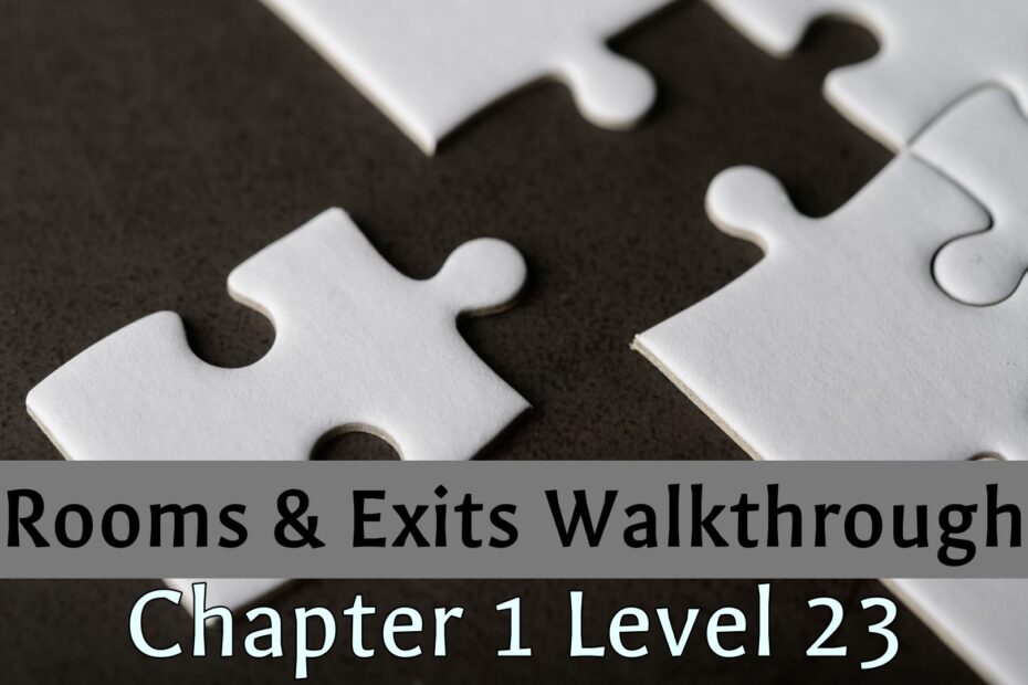 Rooms And Exits Walkthrough Chapter 1 Level 23 featured image