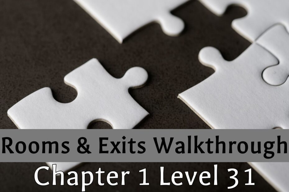 Rooms And Exits Walkthrough Chapter 1 level 31