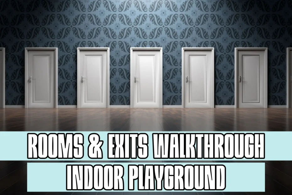 Rooms and Exits Indoor Playground Walkthrough
