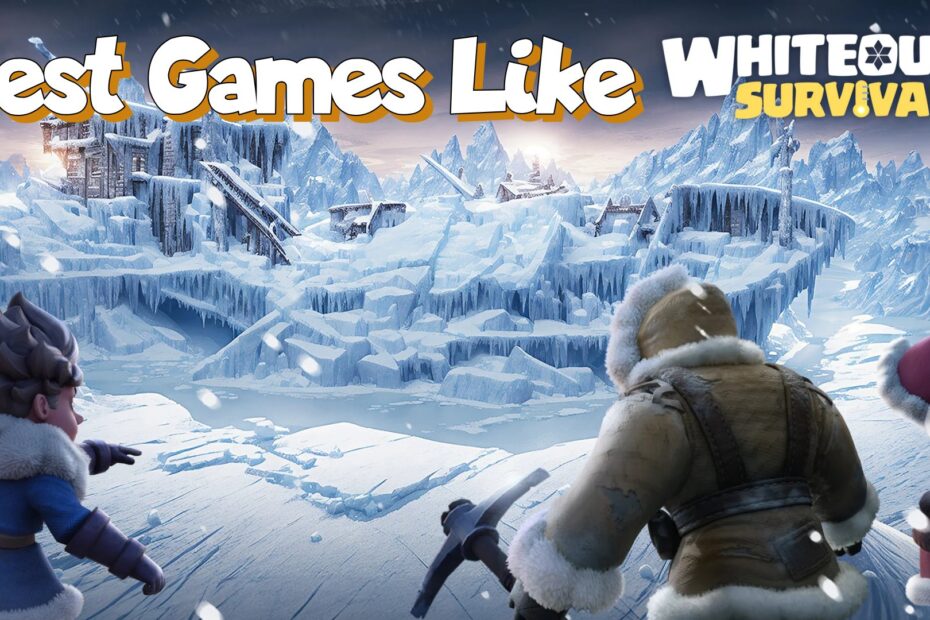 Games Like Whiteout Survival