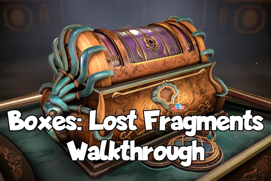Boxes Lost Fragments Walkthrough