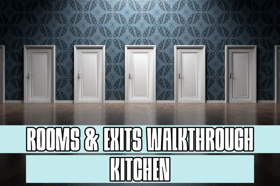 Rooms and Exits Kitchen Walkthrough