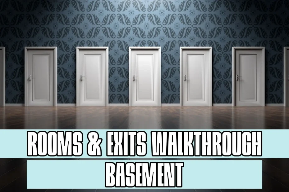 Rooms and Exits Basement Walkthrough