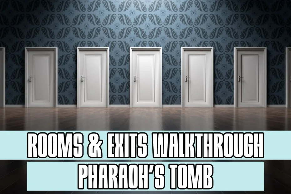 Rooms and Exits Pharaohs Tomb Walkthrough