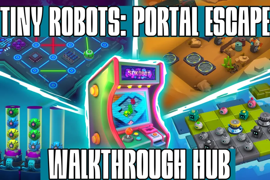 Tiny Robots Portal Escape Walkthrough Hub
