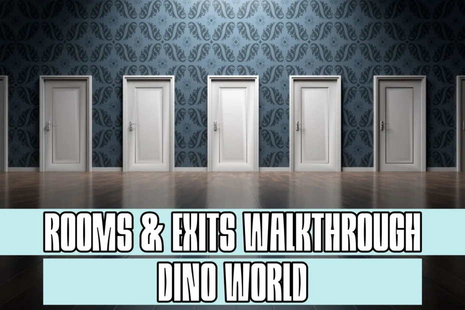 Rooms and Exits Dino World Walkthrough
