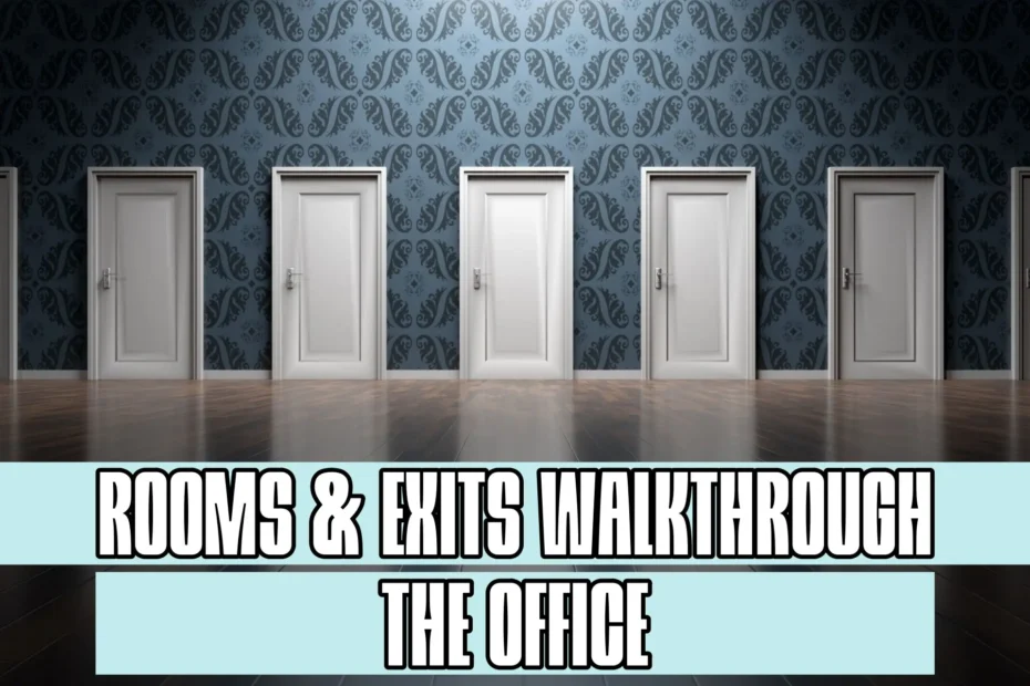 Rooms and Exits The Office Walkthrough