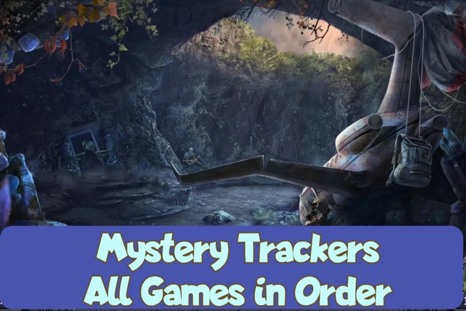 Mystery Trackers Games in Order