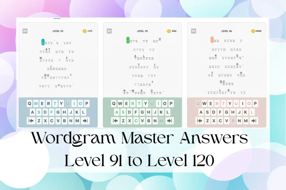 Wordgram Master Level 91 Level 120 Answers