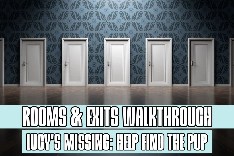 Rooms and Exits Lucy Missin Walkthrough
