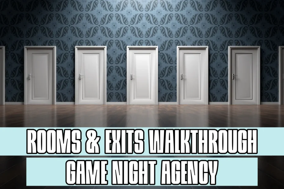 Rooms and Exits Game Night Agency Walkthrough